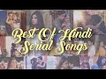 Best of Hindi serial songs