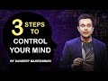 3 Steps to Control Your Mind - By Sandeep Maheshwari | Motivational Video | Hindi