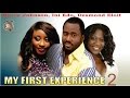 My First Experience 2    -  Nigerian Nollywood  Movie