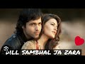 Dil Sambhal Ja Zara Phir Mohabbat. #dilsambhaljazara #murder2  Vocalist: Ashish Singhal