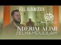 Nderim Alimi - Full Album (ELHAMDULILAH)