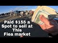 Paid $155 a spot to sell at this flea market I bought an abandoned storage unit