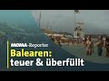 Urlaub auf den Balearen: Teurer Luxus | ARD-Morgenmagazin