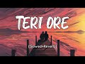 Teri Ore [Slowed+Reverb] Rahat Fateh Ali Khan | Shreya Ghoshal | SV Lofi