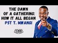 1437. The Dawn Of A Movement: How It All Began - Pastor T Mwangi (@PastorTMwangi) #ThePlayHouse