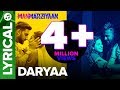 Daryaa | Lyrical Audio Song | Manmarziyaan | Amit Trivedi, Shellee | Abhishek, Taapsee, Vicky