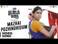 Oru Kuppai Kathai | Mazhai Pozhindhidum Video Song | Dhinesh, Manisha Yadav | Joshua Sridhar