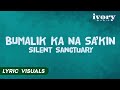 Bumalik Ka Na Sa'kin - Silent Sanctuary (Lyric Visuals)
