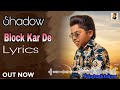 Shadow - Block Kar De || Gagan Likhari (Lyrics Song) Latest Punjabi Song | Slowed Reverb Fanhakhanx,