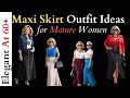 Maxi Skirt Outfit Ideas for Mature Women - Look Classy & Elegant for Women Over 60!