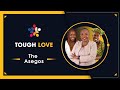 Tough Love - Cathy, Kimberly & Leah Asego