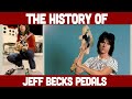 Jeff Beck - History Of his Effects Pedals