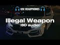 illegal weapon 2.0 ︳illegal weapon 8d audio（@8D Active Music）