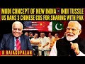 R Rajagopalan • Modi Concept of New India • INDI Tussle • US bans 3 Chinese cos for sharing with Pak