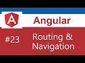 Angular Tutorial - 23 - Routing and Navigation