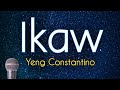 IKAW - Yeng Constantino  (KARAOKE VERSION)