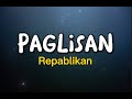 PAGLISAN I Repablikan (Lyrics)