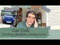 Car Talk | Driving and Owning a Car when Rural and Disabled.