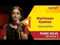 Marimaan Kannee - Storyteller - Music Mojo Season 5 - Kappa TV