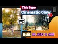 Cinematic Glow 🌟💡 Effect Edit In Just 2 Min ❤️‍🩹 || Cinematic Glow Effect CapCut || How To Edit 💡👀💯
