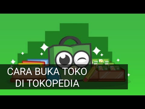 Download Cara buka toko dan jualan online di tokopedia menggunakan HP free