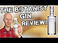 The Botanist Gin Review!