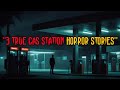 3 Terrifying True Gas Station Horror Stories: Alone at Night, Stalked in a Hotel, and Attacked