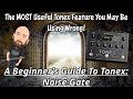 The MOST Useful Tonex Feature You May Be Using Wrong! | A Beginner's Guide To Tonex: Noise Gate