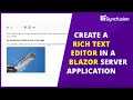 Create a Rich Text Editor in a Blazor Server Application
