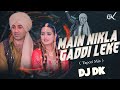 Main Nikla Gaddi Leke ( Tapori Mix ) - Dj Dk     | Gadar 2 | Sunny Deol & Ameesha Patel