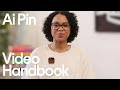 Ai Pin Video Handbook