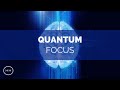 Quantum Focus (v.12) - Increase Focus / Concentration / Memory - Isochronic Tones - Focus Music