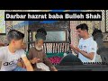 Darbar hazrat baba Bulleh Shah | Kasur City Pakistan | Last Village On Ganda Singh Border