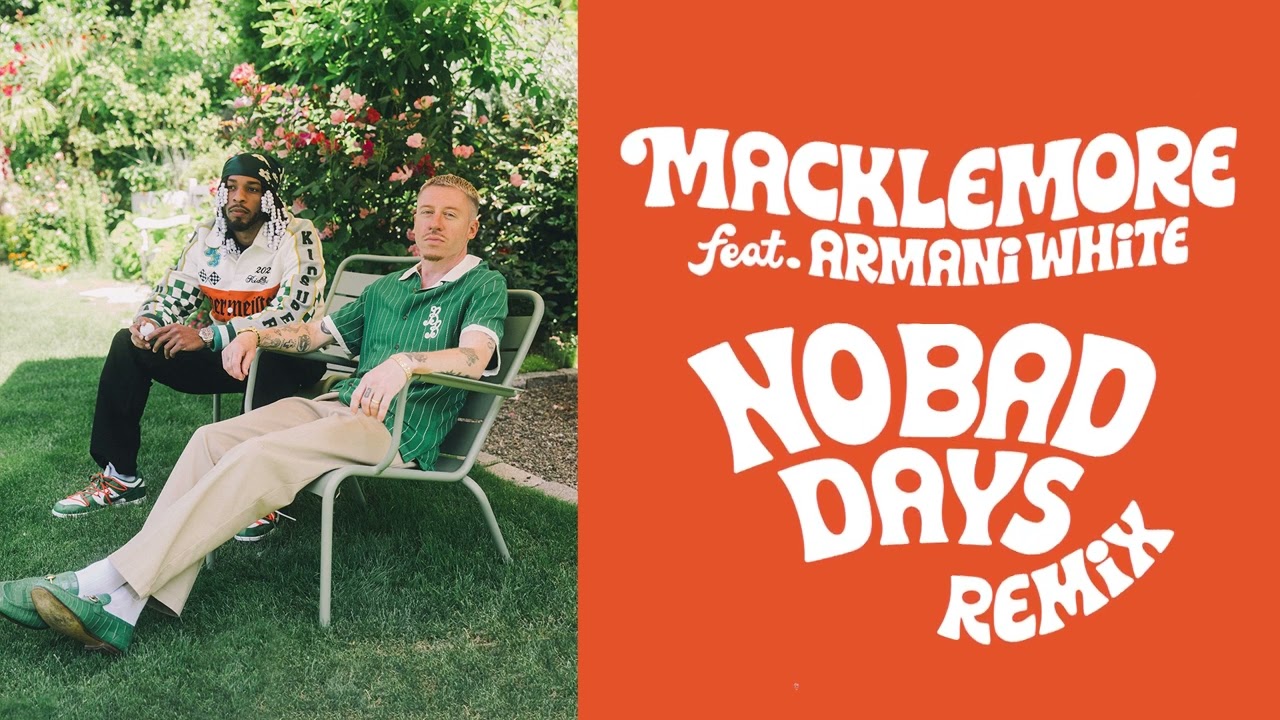 MACKLEMORE – NO BAD DAYS REMIX FT. ARMANI WHITE & COLLETT