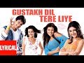 Gustakh Dil Tere Liye Lyrical Video | Dil Maange More | Shahid Kapoor, Soha Ali Khan
