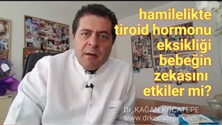 Gebelikte tiroid hormonu eksikliği bebeğin zekasını etkiler mi?