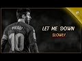 Lionel Messi » Let Me Down Slowly - Magic