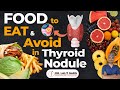 Thyroid Nodule में क्या खाना चाहिए ? Diet Plan: Foods to EAT & Avoid | Dr. Lalit Garg