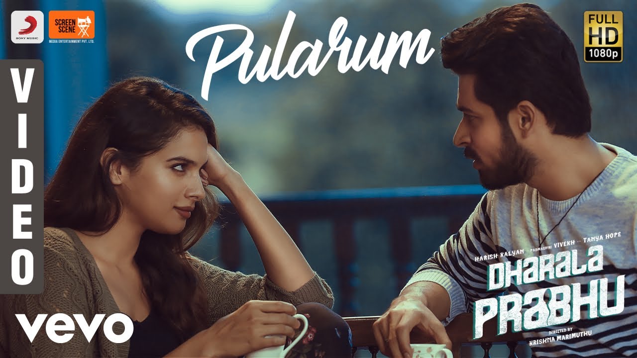 Dharala Prabhu - Pularum Video | Harish Kalyan, Tanya Hope | Vivek-Mervin Dharala Prabhu - Pularum Video | Harish Kalyan, Tanya Hope | Vivek-Mervin