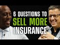 The Best Insurance Sales Systems: The 6 Questions vs the 5 Fundamentals [Similarities & Differences]