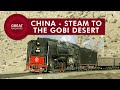 Steam to the Gobi Desert - English • Great Railways