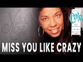 Natalie Cole - Miss You Like Crazy (Official Audio)
