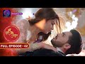 Unveiling the Romance in Shubh Shagun | Full Episode - 2 | Must-Watch