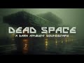 Dead Space - Dark Ambient Music | Blade Runner | Cyberpunk 2077 | Dystopian Soundscape | Escape