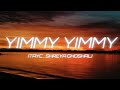 Yimmy Yimmy | Tayc - Shreya Ghoshal | Slowed Reverb | Vibes Music Cloud