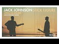 Jack Johnson X Stick Figure – "Home"