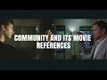 Community and its Movie References Side by Side.