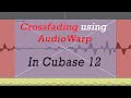 How To Crossfade 'Comped' Audio Using AudioWarp In Cubase 12