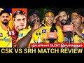 🔴CSK VS SRH Match public review | CSK Fans Review | CSK VS SRH match review | IPL 2024