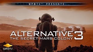 UFOTV® Presents - ALTERNATIVE 3: THE SECRET MARS COLONY